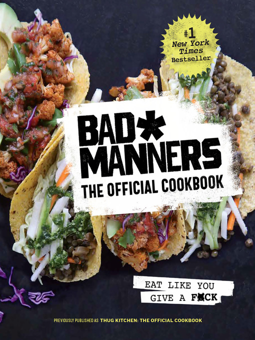 Title details for The Official Cookbook: Eat Like You Give a F*ck: A Vegan Cookbook by Bad Manners - Available